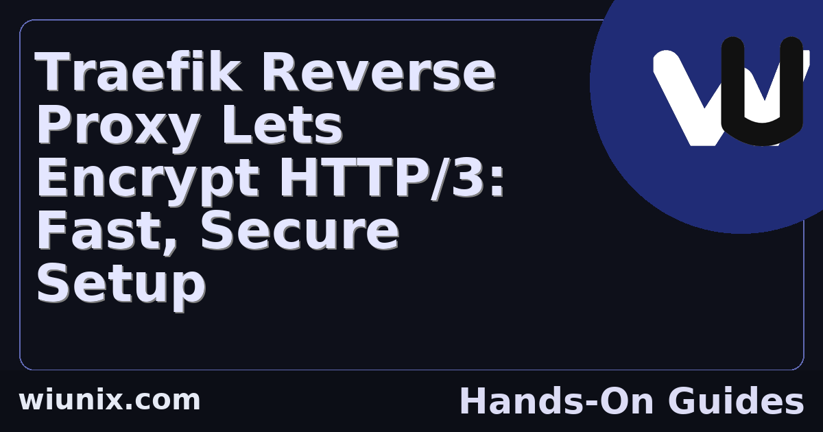Read more about the article Traefik Reverse Proxy Lets Encrypt HTTP/3: Fast, Secure Setup